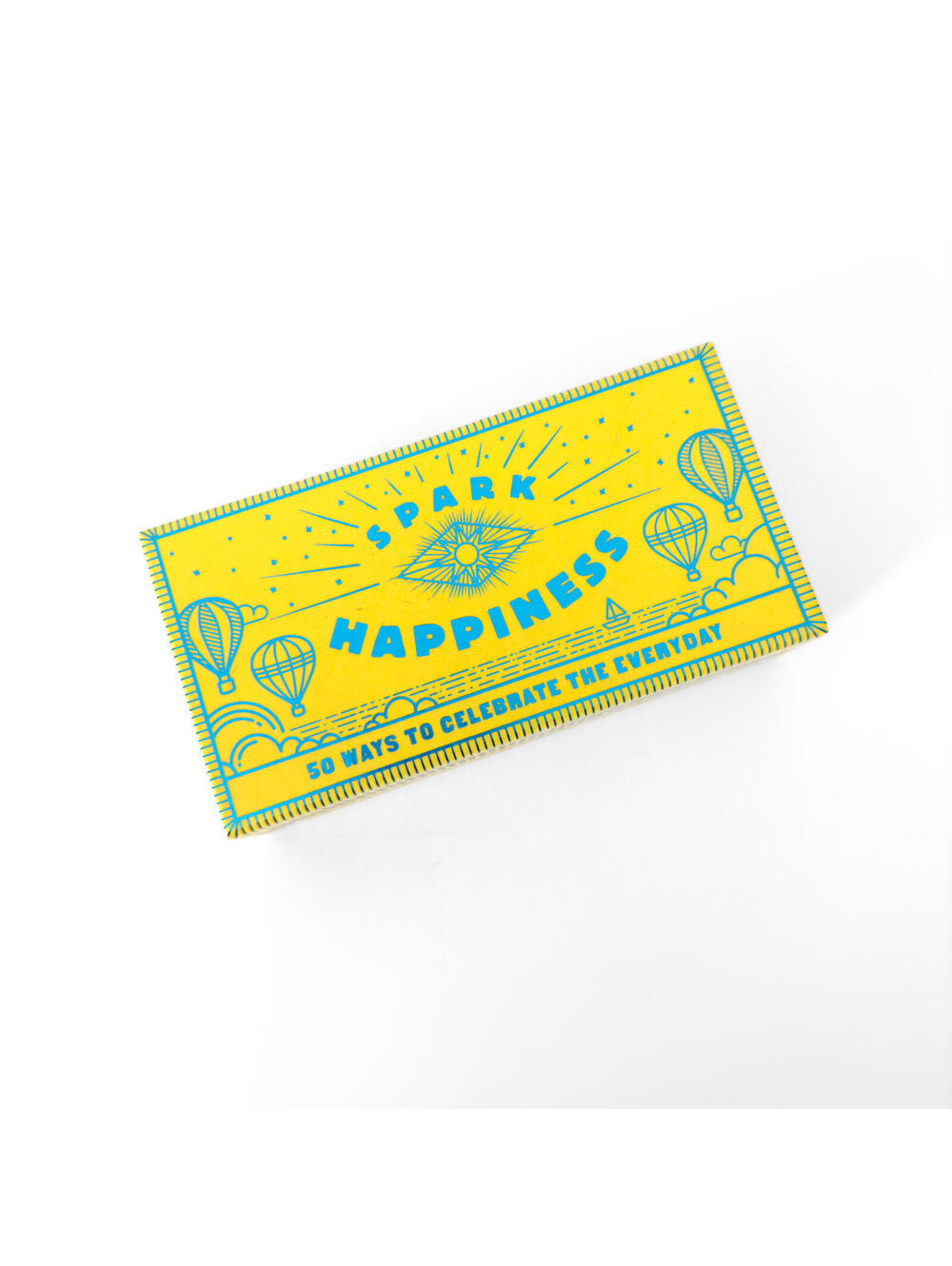 Spark Happiness: 50 Ways to Celebrate the Everyday